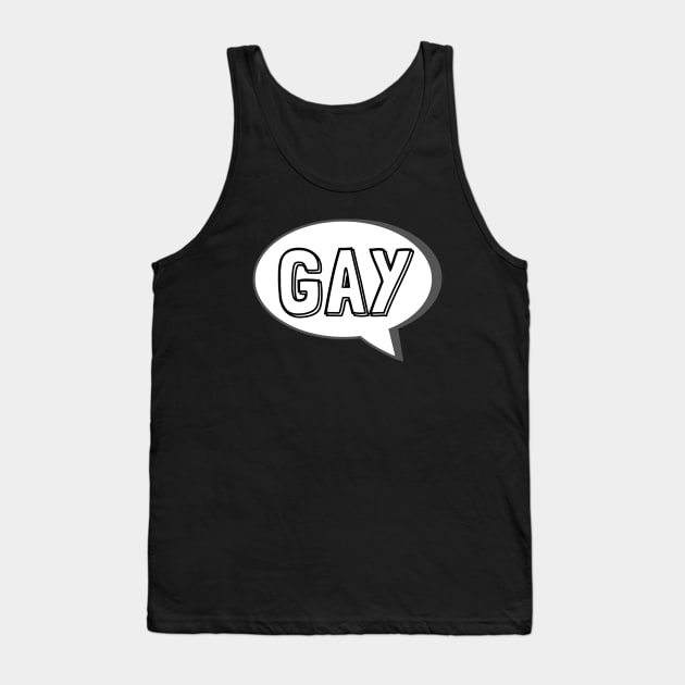 Say Gay - Cartoon Speech Bubble Tank Top by TJWDraws